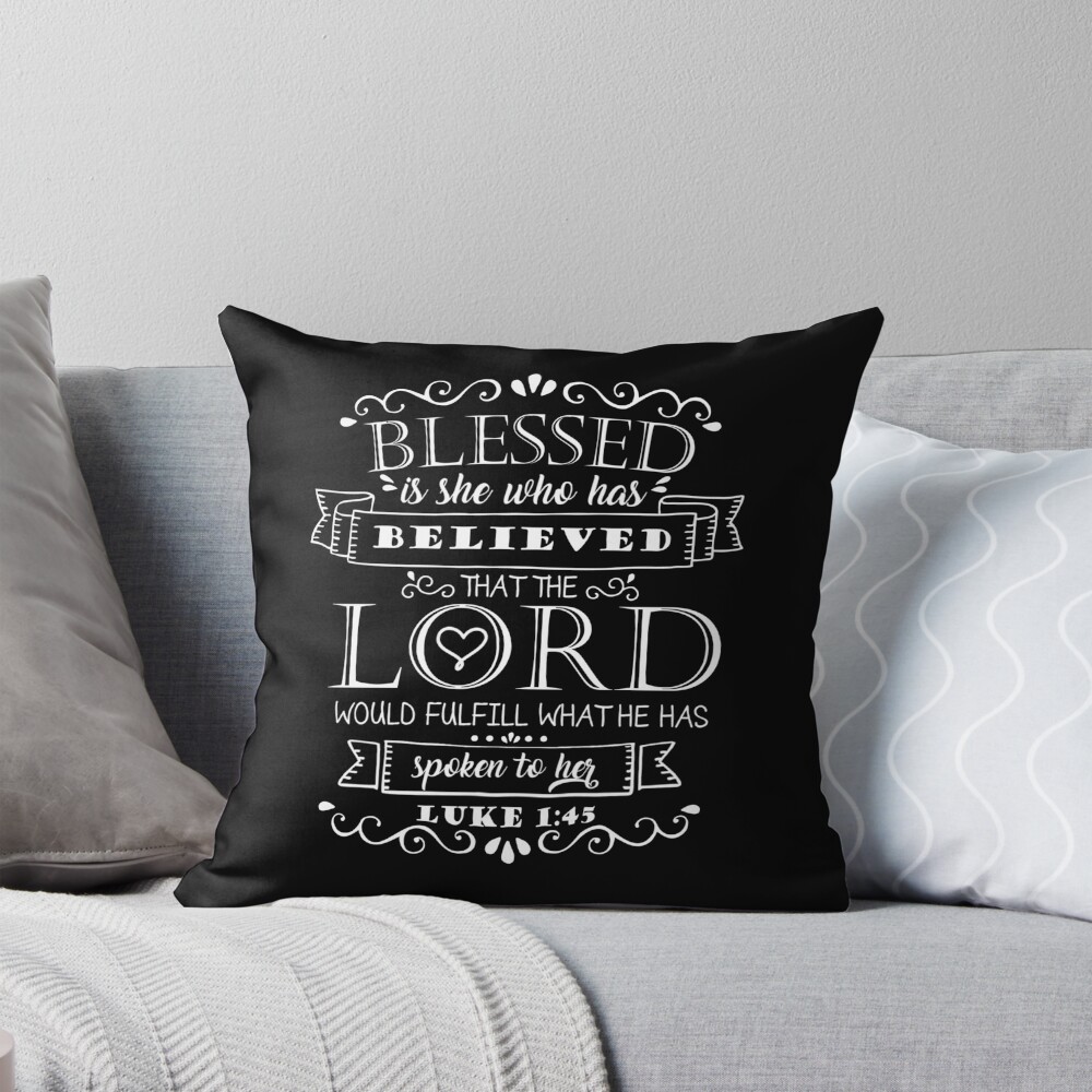 Blessed is She Throw Pillow (Luke 1:45)