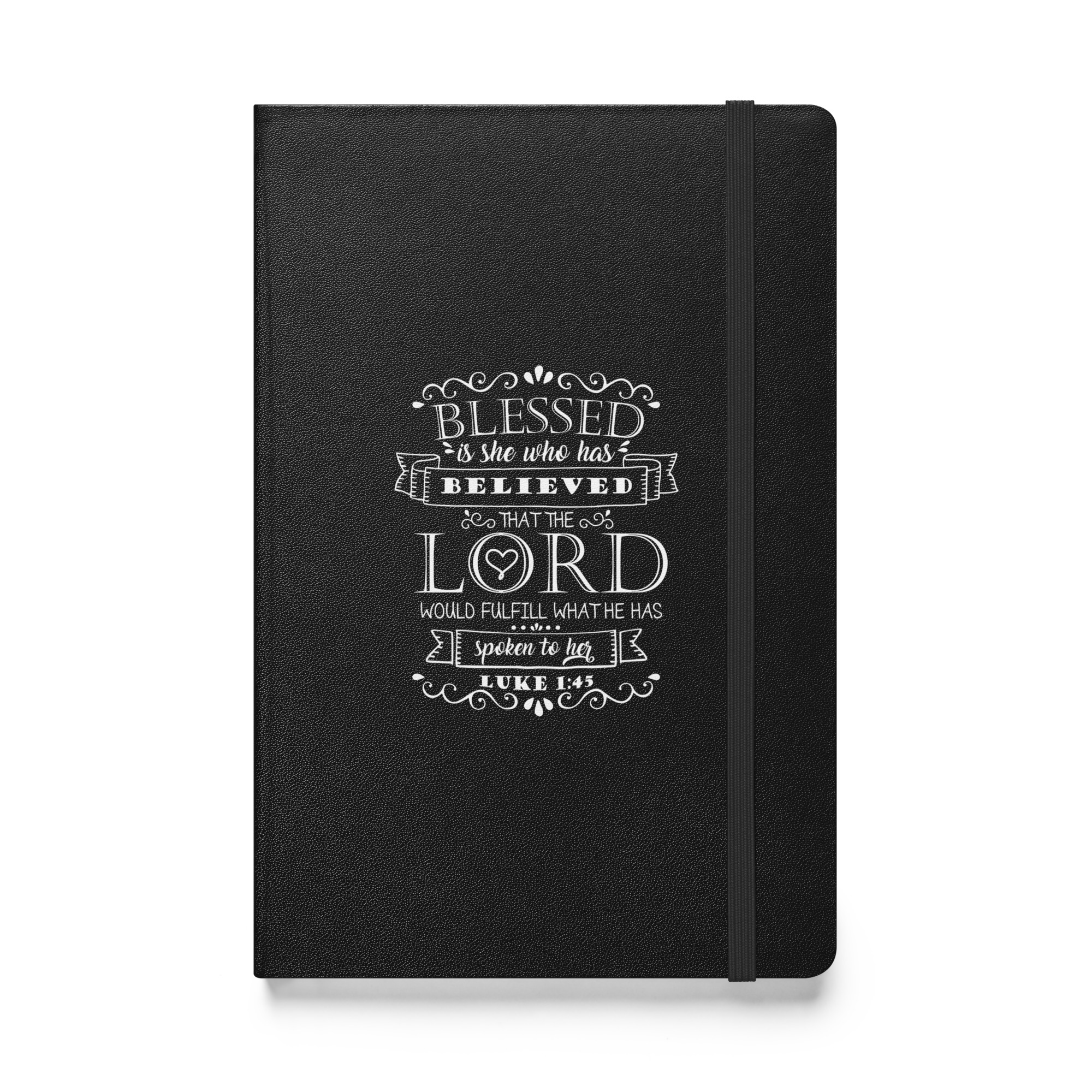 Blessed is She Who Has Believed Luke 1:45 – Hardcover Notebook